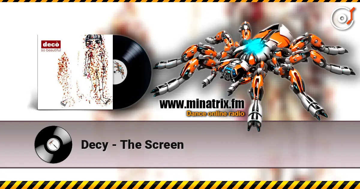 Decy - The Screen 高品质在线收听 | Minatrix.FM