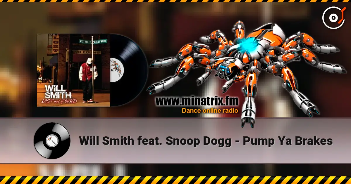 Will Smith feat. Snoop Dogg - Pump Ya Brakes 高品质在线收听 | Minatrix.FM