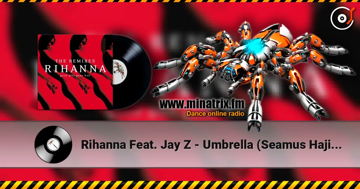 Rihanna Feat. Jay Z - Umbrella (Seamus Haji And Paul Emanuel Remix) 高品质在线收听 | Minatrix.FM