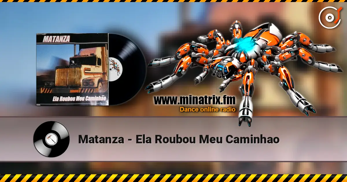 Matanza - Ela Roubou Meu Caminhao 高品质在线收听 | Minatrix.FM