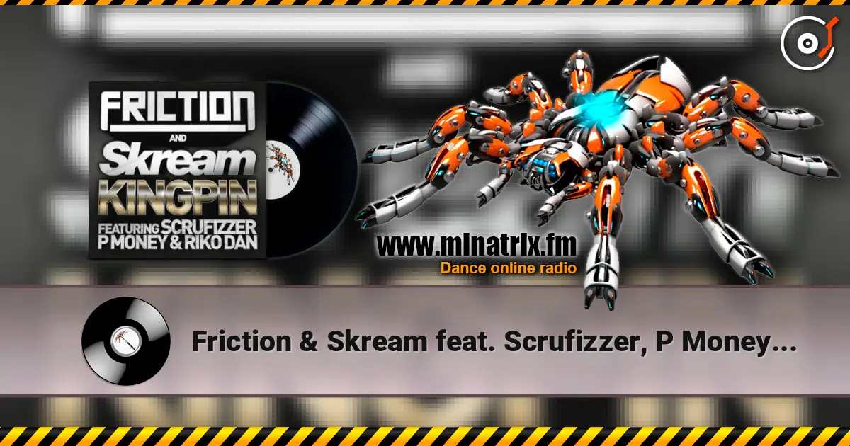 Friction & Skream feat. Scrufizzer, P Money - Kingpin (Rockwell Remix) 高品质在线收听 | Minatrix.FM