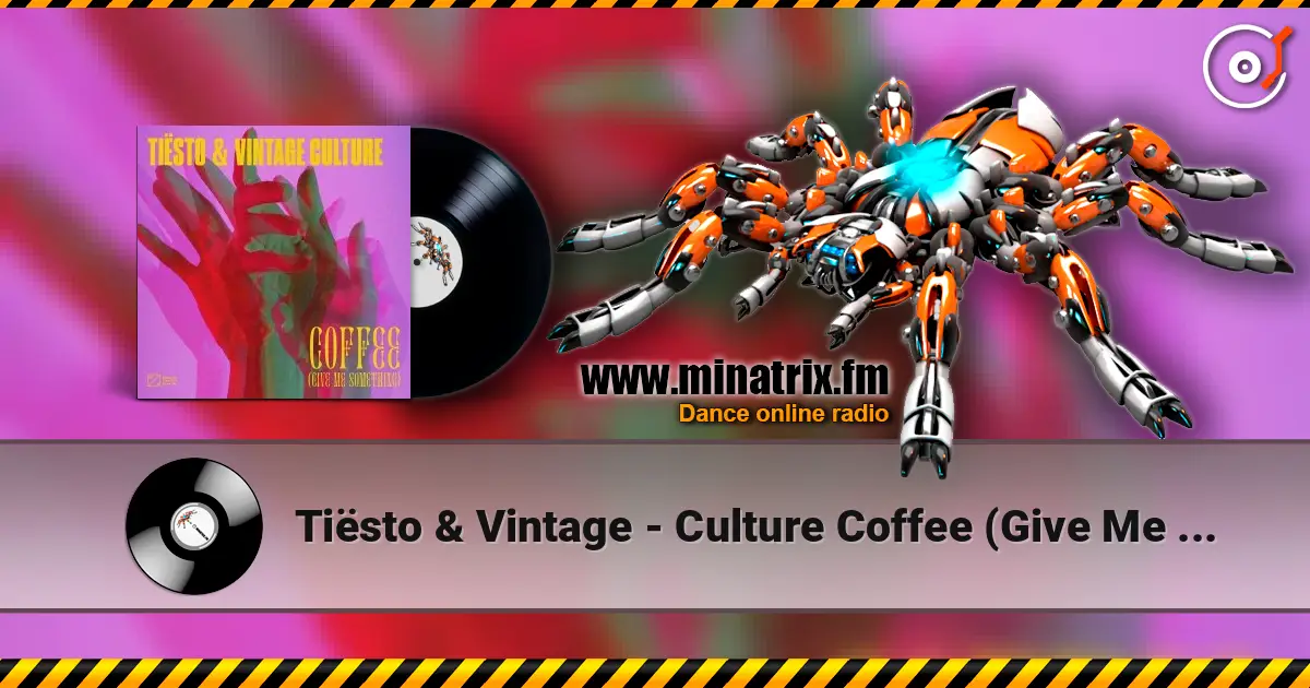 Tiësto & Vintage - Culture Coffee (Give Me Something) 高品质在线收听 | Minatrix.FM