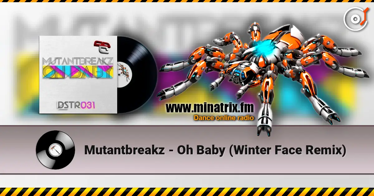 Mutantbreakz - Oh Baby (Winter Face Remix) 高品质在线收听 | Minatrix.FM