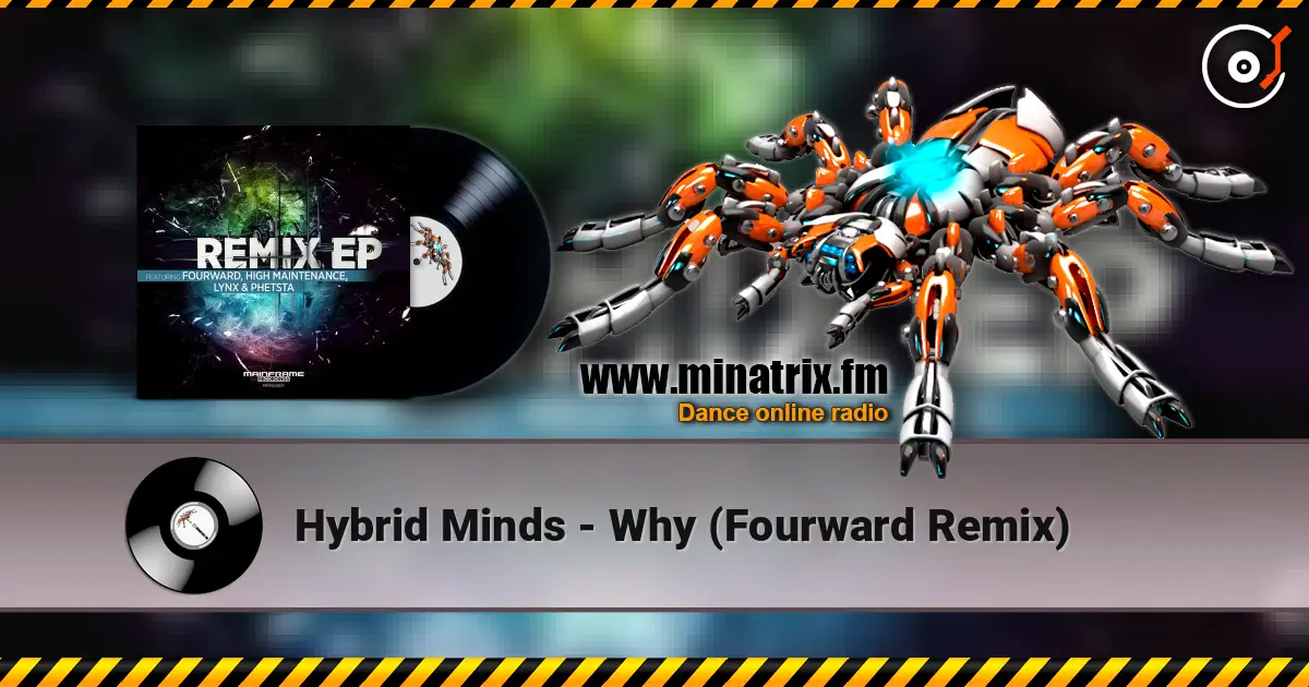 Hybrid Minds - Why (Fourward Remix) 高品质在线收听 | Minatrix.FM