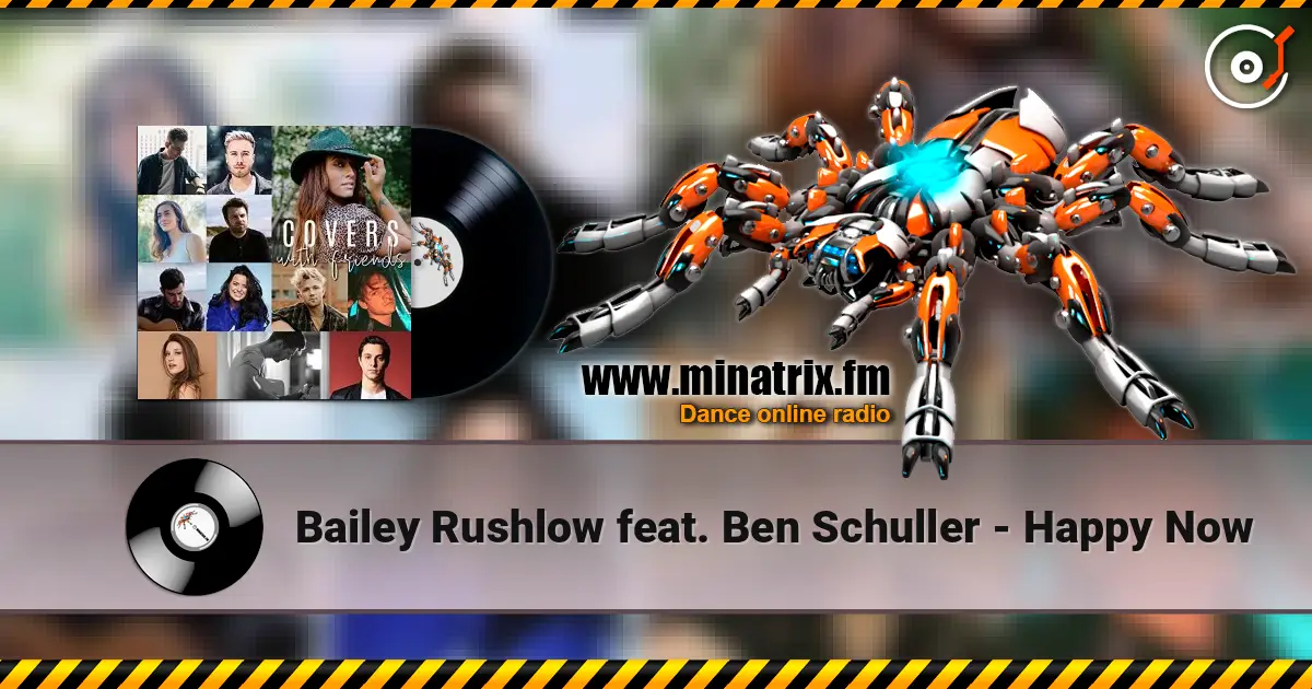 Bailey Rushlow feat. Ben Schuller - Happy Now 高品质在线收听 | Minatrix.FM