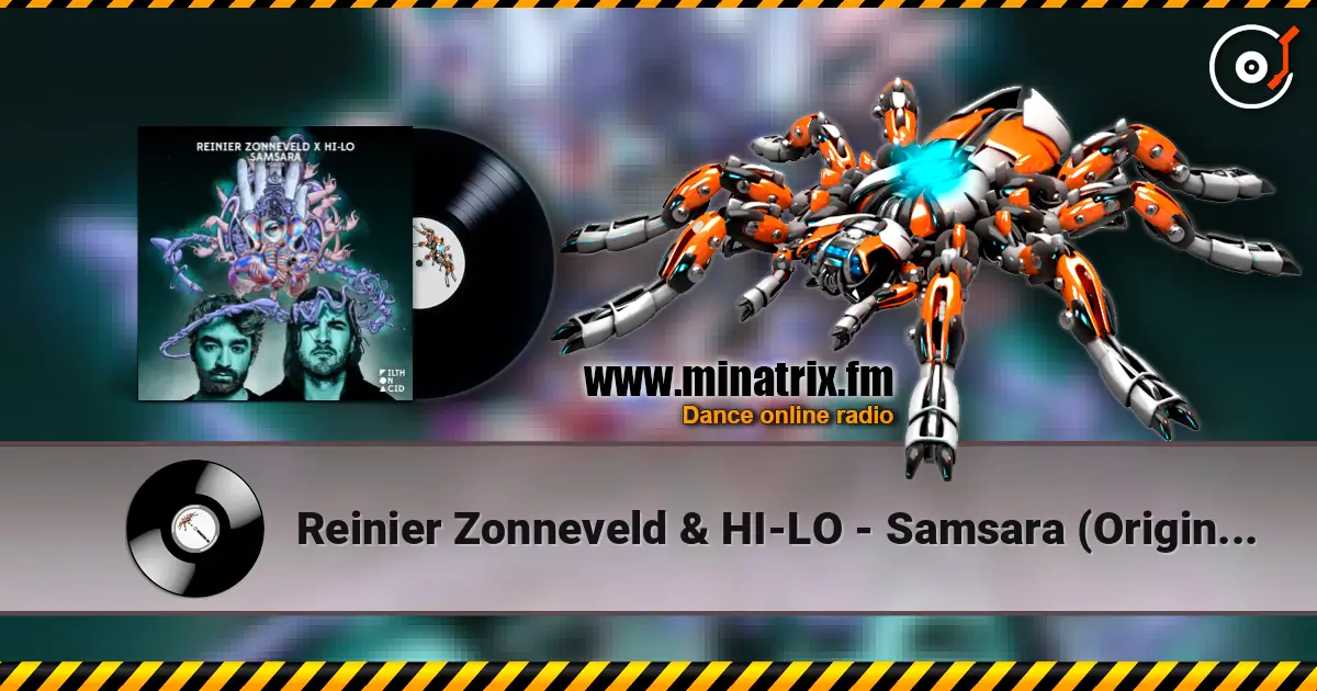 Reinier Zonneveld & HI-LO - Samsara (Original Mix) 高品质在线收听 | Minatrix.FM