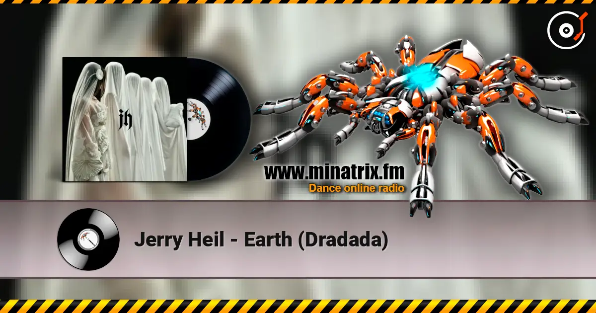 Jerry Heil - Earth (Dradada) 高品质在线收听 | Minatrix.FM