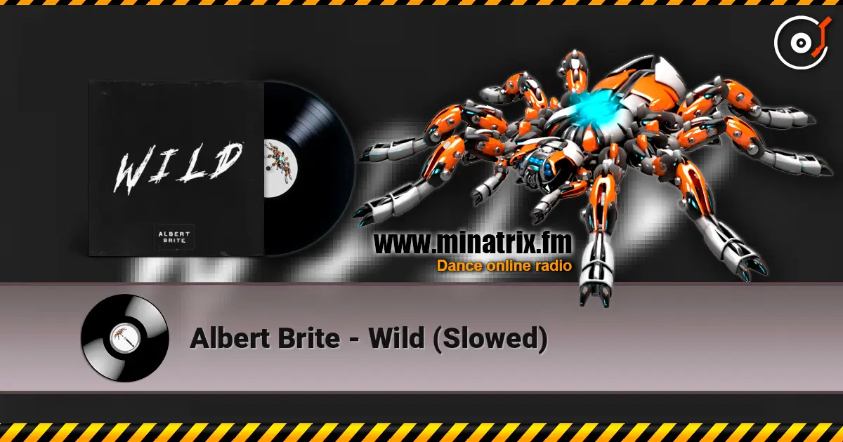 Albert Brite - Wild (Slowed) 高品质在线收听 | Minatrix.FM