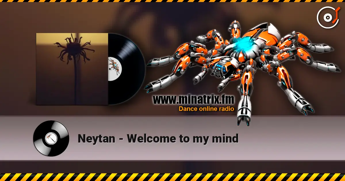 Neytan - Welcome to my mind 高品质在线收听 | Minatrix.FM