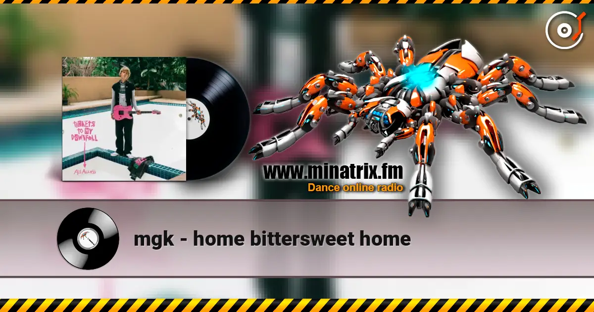 mgk - home bittersweet home 高品质在线收听 | Minatrix.FM