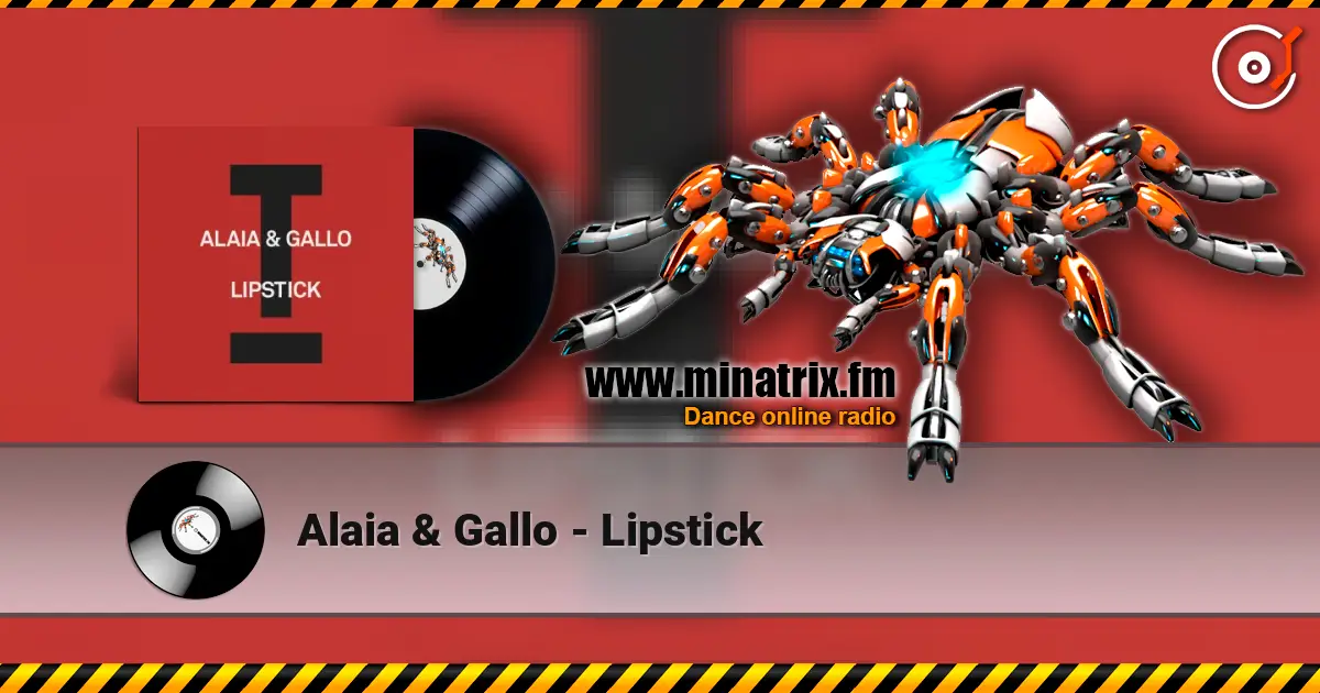 Alaia & Gallo - Lipstick 高品质在线收听 | Minatrix.FM