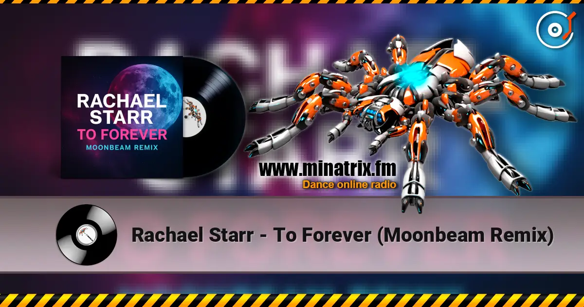 Rachael Starr - To Forever (Moonbeam Remix) 高品质在线收听 | Minatrix.FM