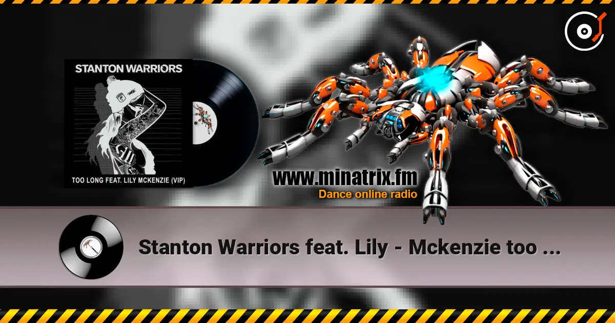 Stanton Warriors feat. Lily - Mckenzie too long 高品质在线收听 | Minatrix.FM
