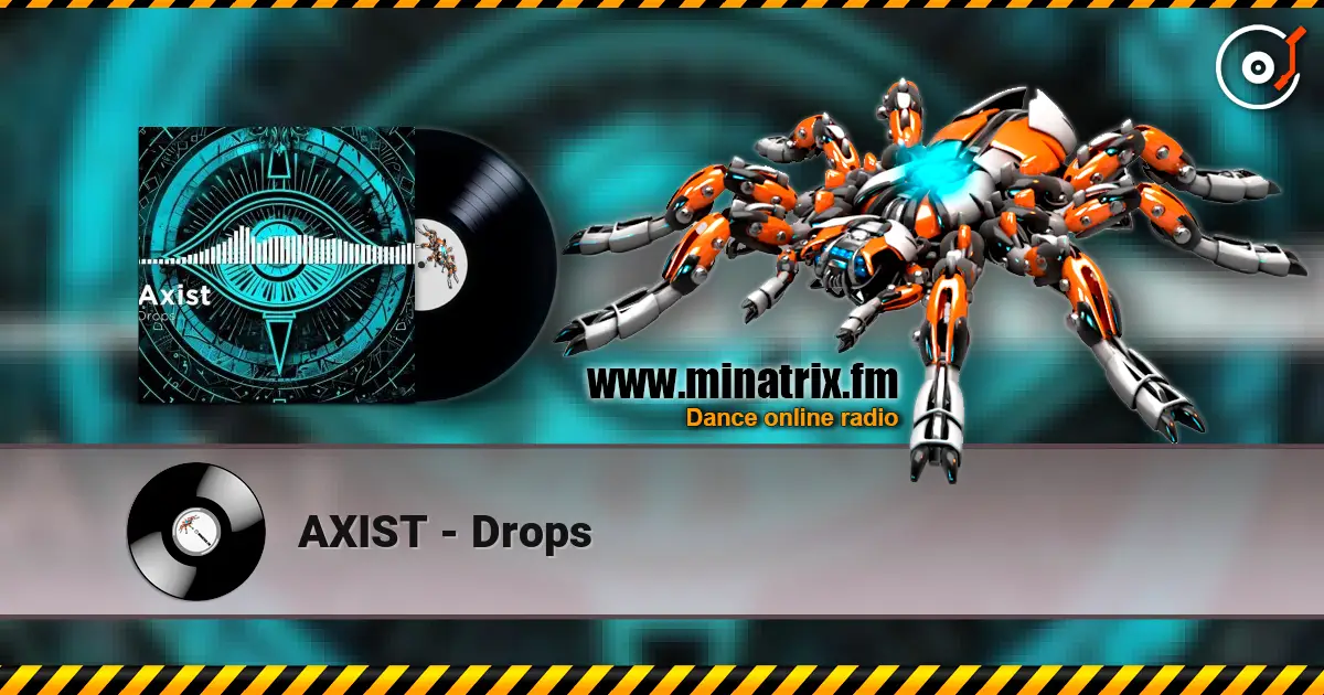 AXIST - Drops 高品质在线收听 | Minatrix.FM