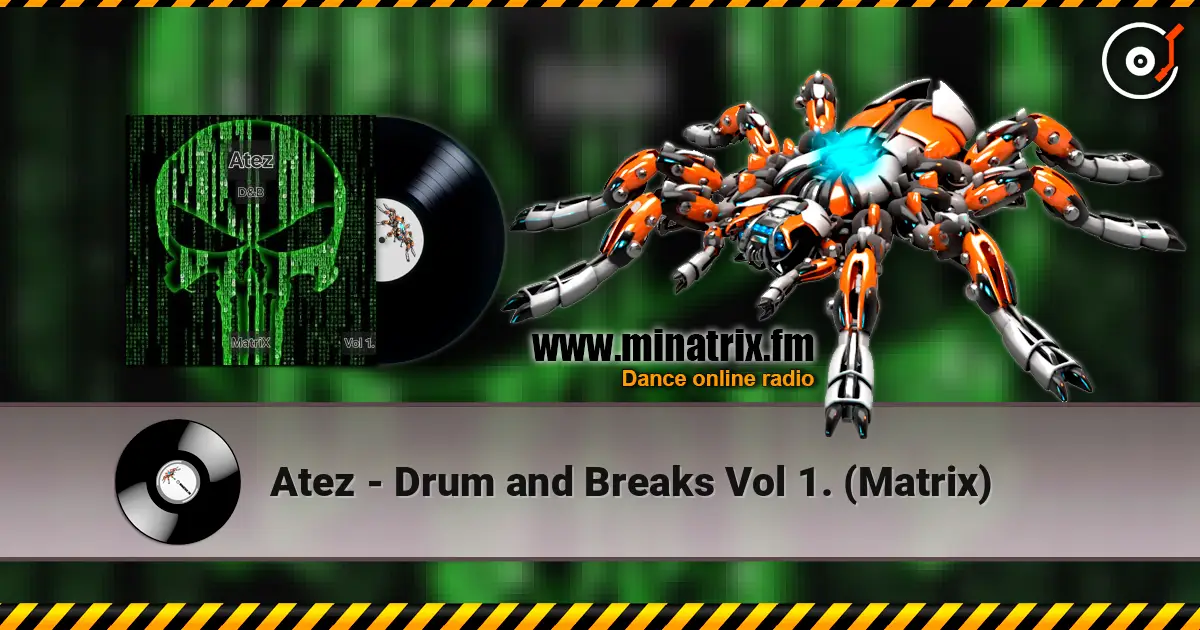 Atez - Drum and Breaks Vol 1. (Matrix) 高品质在线收听 | Minatrix.FM