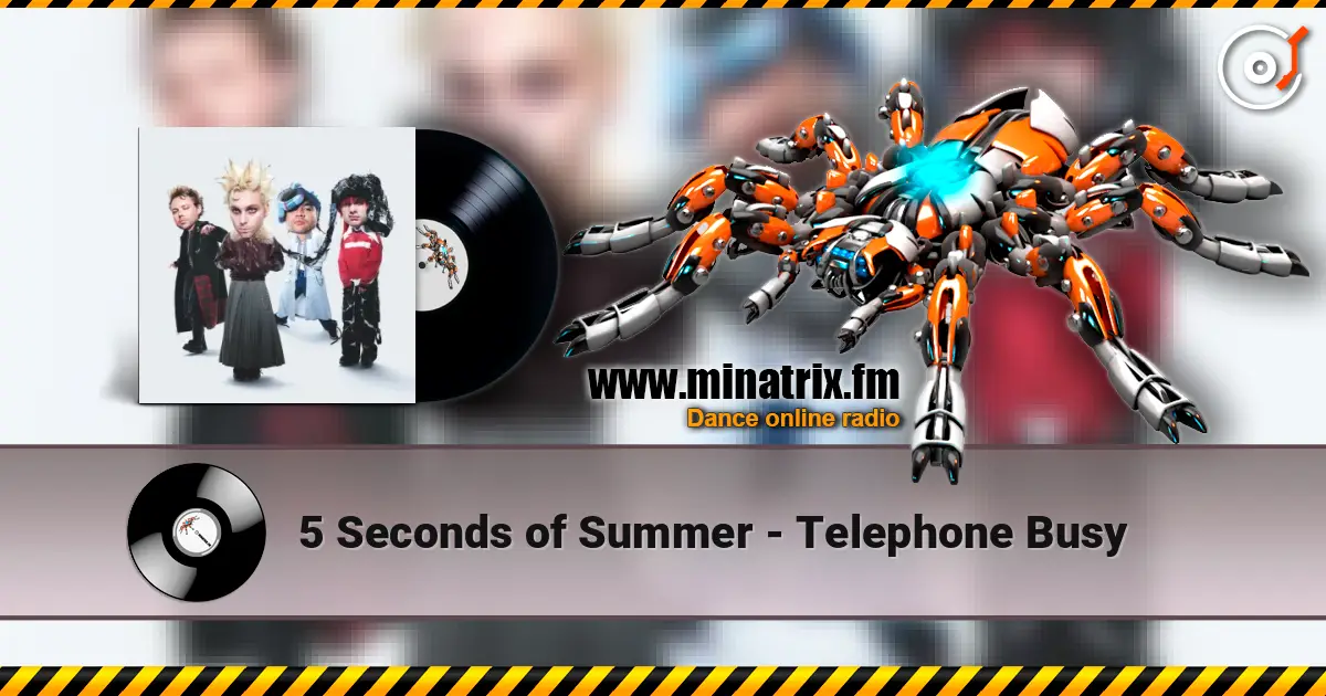 5 Seconds of Summer - Telephone Busy 高品质在线收听 | Minatrix.FM