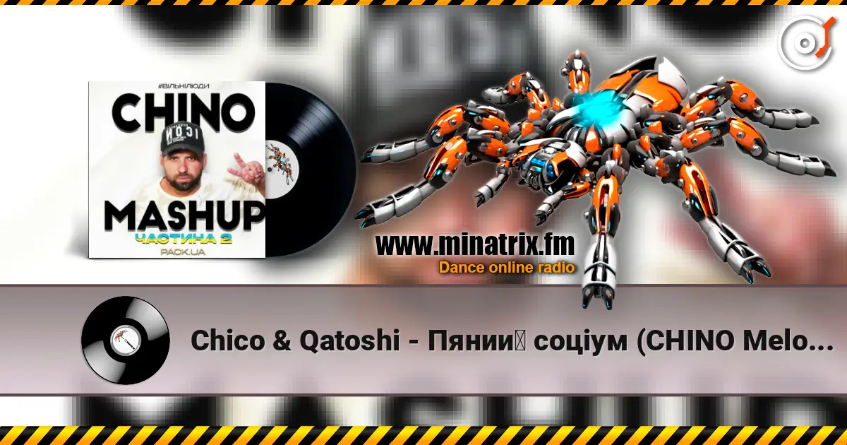 Chico & Qatoshi - Пяний соціум (CHINO Melodic Edit) 高品质在线收听 | Minatrix.FM