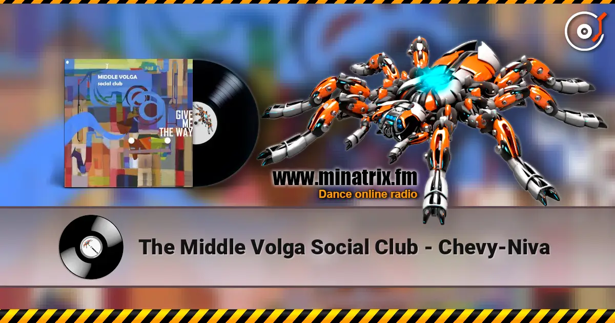The Middle Volga Social Club - Chevy-Niva 高品质在线收听 | Minatrix.FM