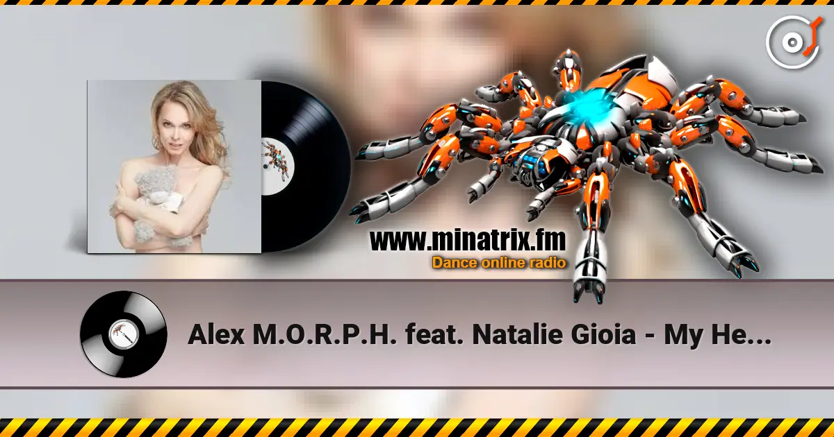 Alex M.O.R.P.H. feat. Natalie Gioia - My Heaven 高品质在线收听 | Minatrix.FM