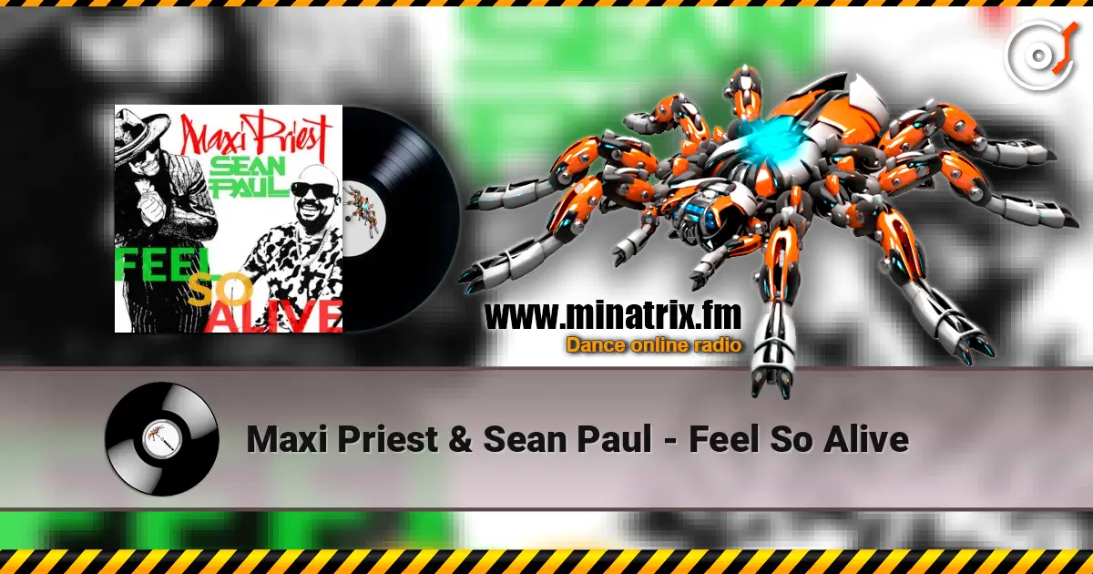 Maxi Priest & Sean Paul - Feel So Alive 高品质在线收听 | Minatrix.FM