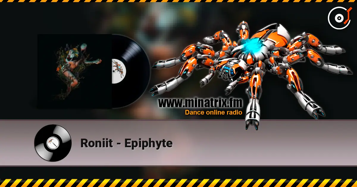 Roniit - Epiphyte 高品质在线收听 | Minatrix.FM