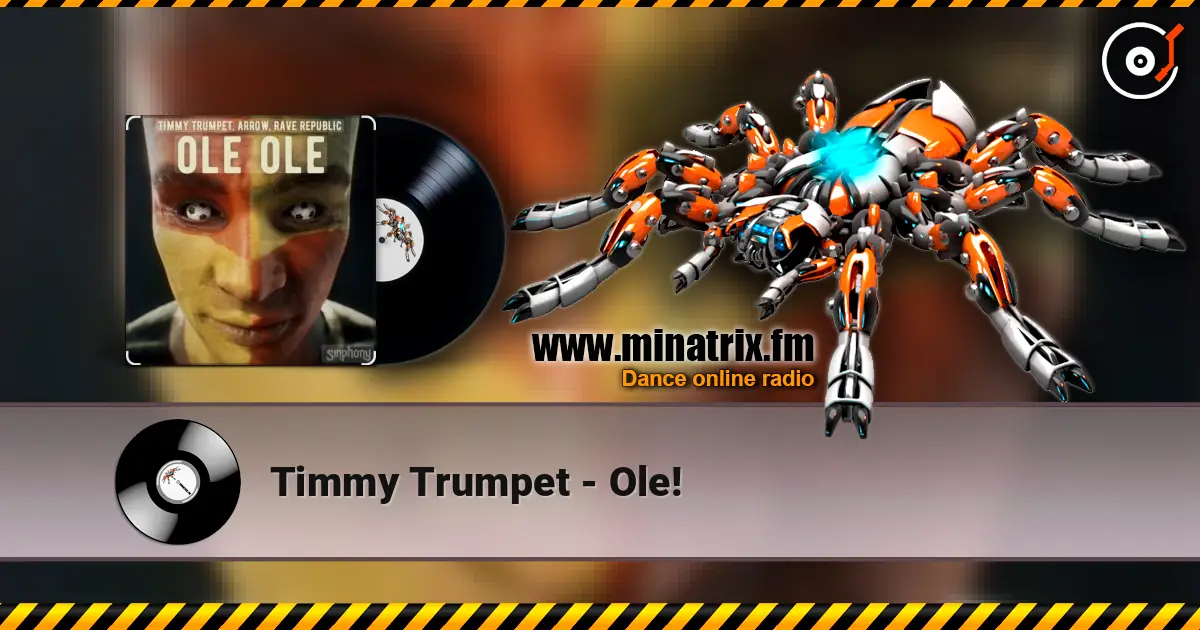 Timmy Trumpet - Ole! 高品质在线收听 | Minatrix.FM
