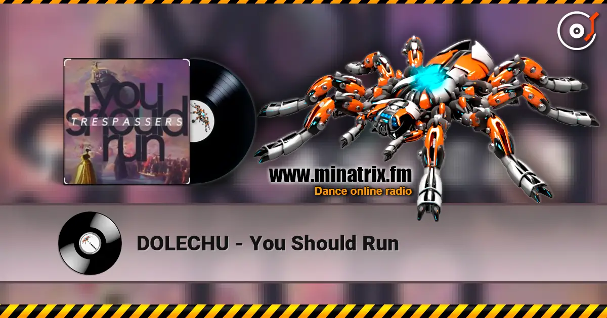 DOLECHU - You Should Run 高品质在线收听 | Minatrix.FM
