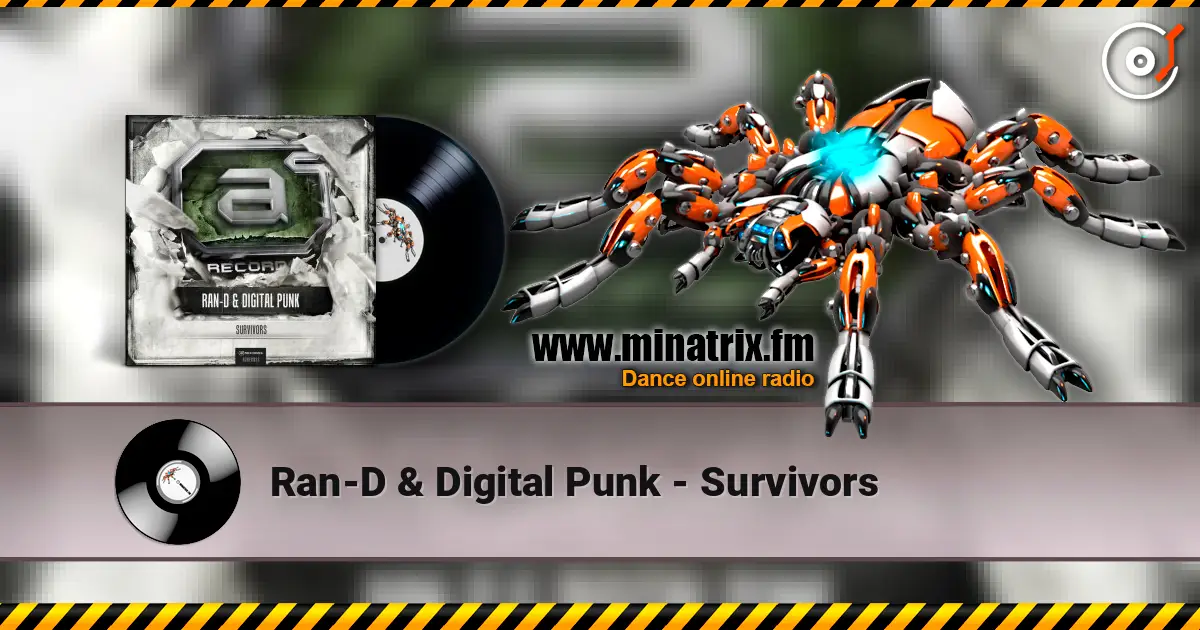 Ran-D & Digital Punk - Survivors 高品质在线收听 | Minatrix.FM