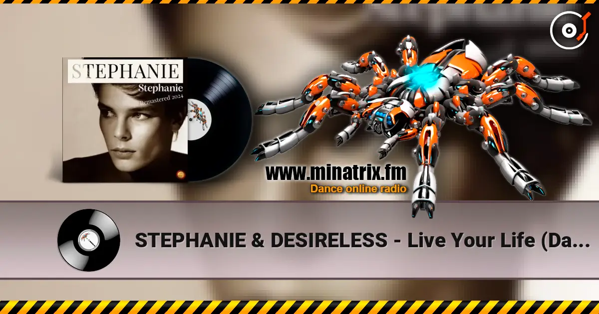 STEPHANIE & DESIRELESS - Live Your Life (Dance Extended Remix) 高品质在线收听 | Minatrix.FM