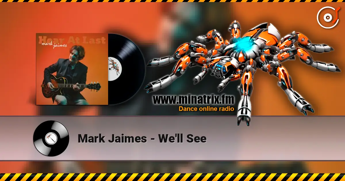 Mark Jaimes - We'll See 高品质在线收听 | Minatrix.FM