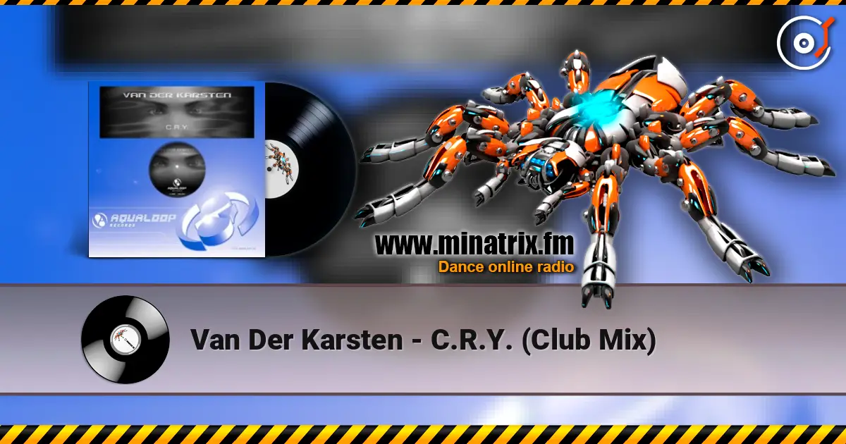 Van Der Karsten - C.R.Y. (Club Mix) 高品质在线收听 | Minatrix.FM