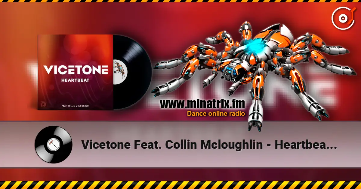 Vicetone Feat. Collin Mcloughlin - Heartbeat (Original Mix) 高品质在线收听 | Minatrix.FM