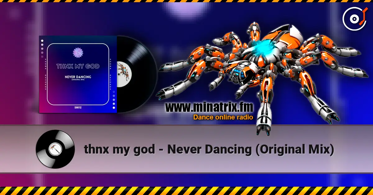 thnx my god - Never Dancing (Original Mix) 高品质在线收听 | Minatrix.FM