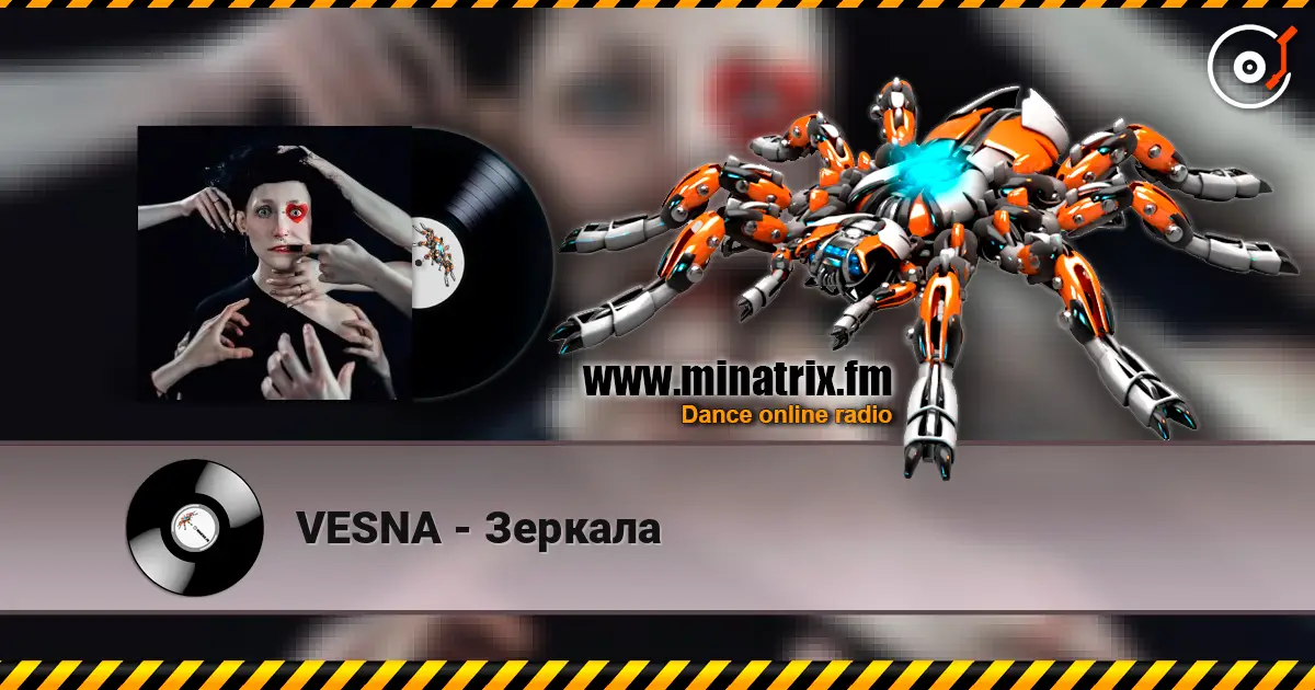 VESNA - Зеркала слухати онлайн у високій якості | Minatrix.FM