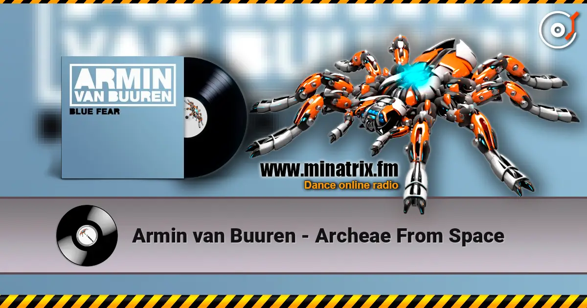 Armin van Buuren - Archeae From Space 高品质在线收听 | Minatrix.FM