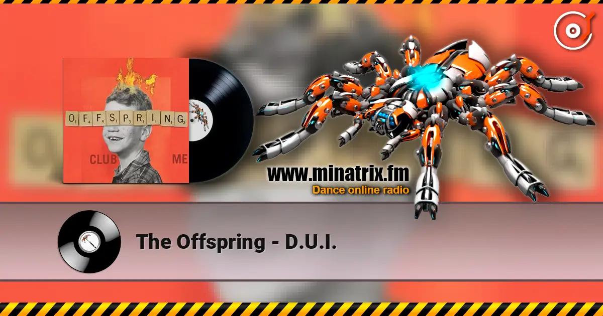 The Offspring - D.U.I. 高品质在线收听 | Minatrix.FM