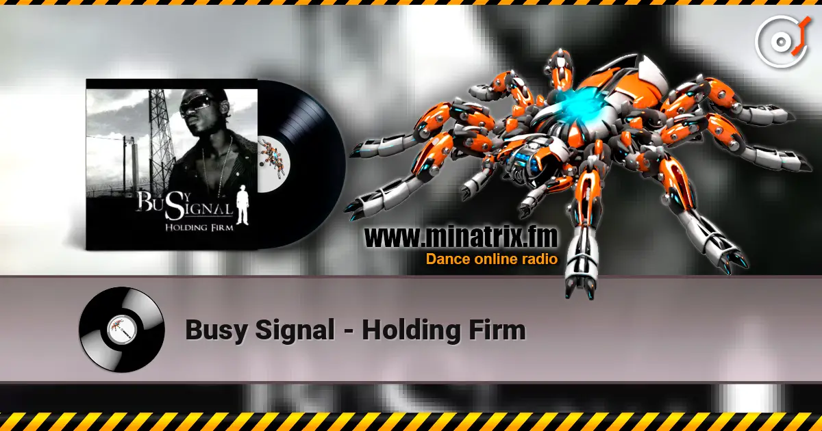Busy Signal - Holding Firm 高品质在线收听 | Minatrix.FM