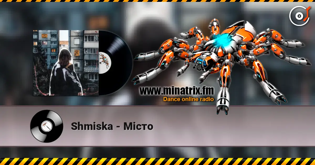Shmiska - Місто 高品质在线收听 | Minatrix.FM