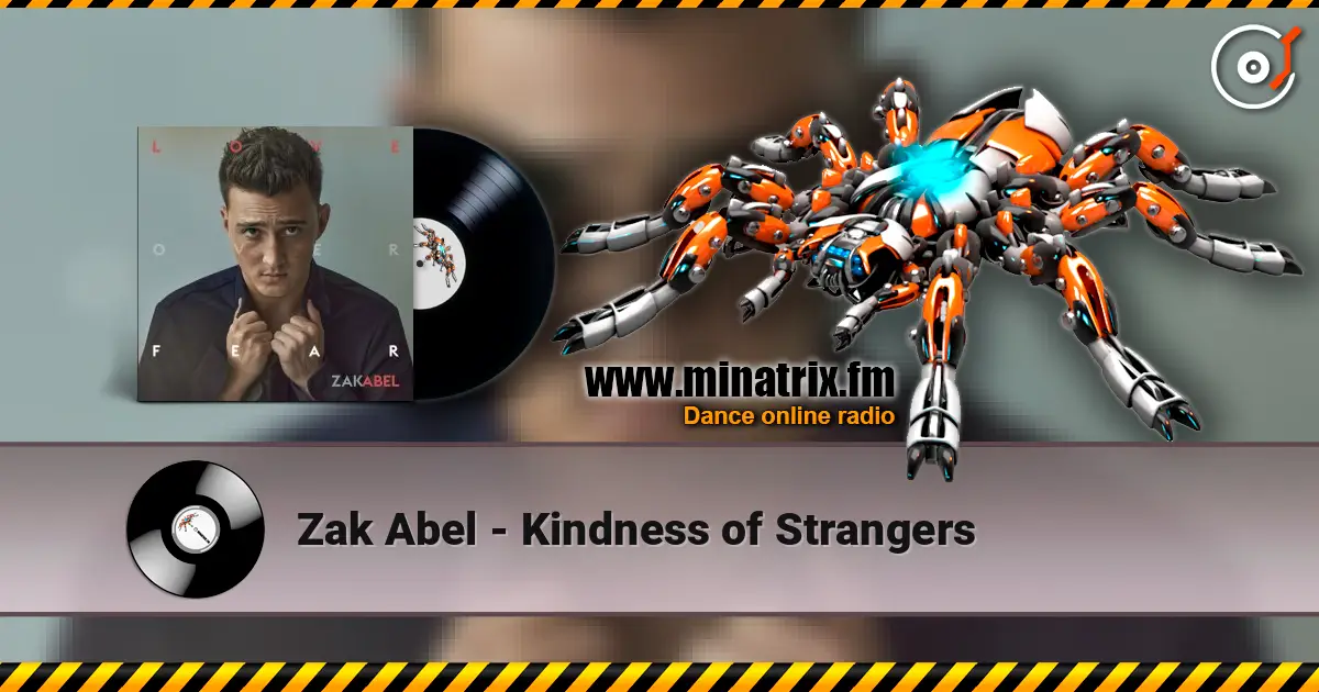 Zak Abel - Kindness of Strangers 高品质在线收听 | Minatrix.FM