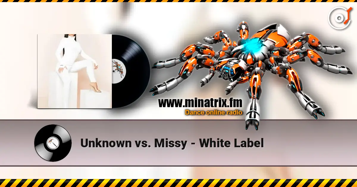 Unknown vs. Missy - White Label 高品质在线收听 | Minatrix.FM