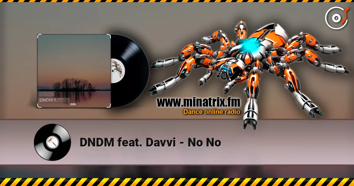 DNDM feat. Davvi - No No 高品质在线收听 | Minatrix.FM