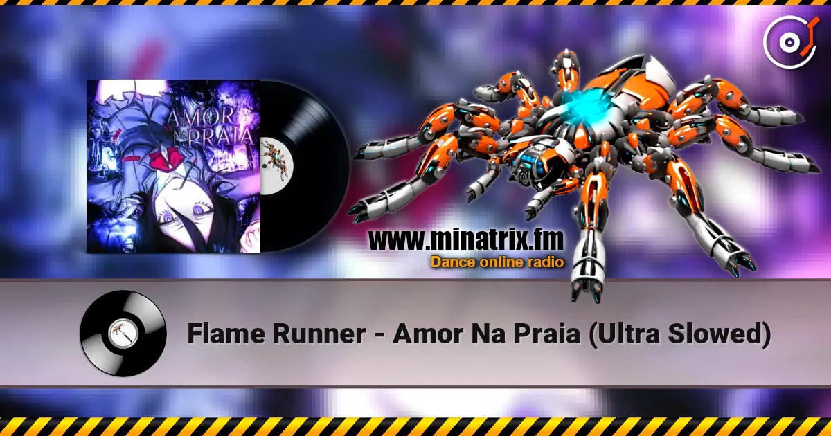 Flame Runner - Amor Na Praia (Ultra Slowed) 高品质在线收听 | Minatrix.FM