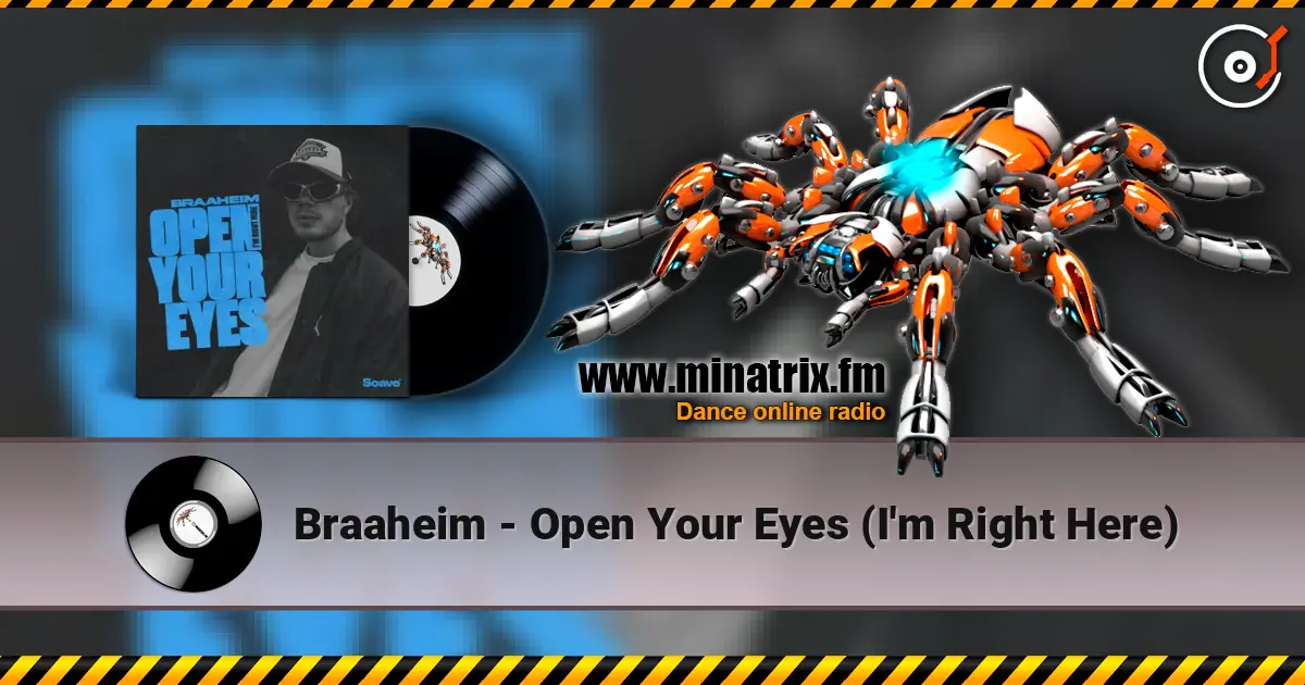 Braaheim - Open Your Eyes (I'm Right Here) 高品质在线收听 | Minatrix.FM