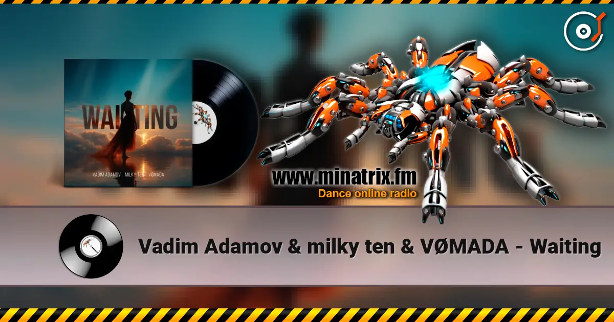 Vadim Adamov & milky ten & VØMADA - Waiting слухати онлайн у високій якості | Minatrix.FM