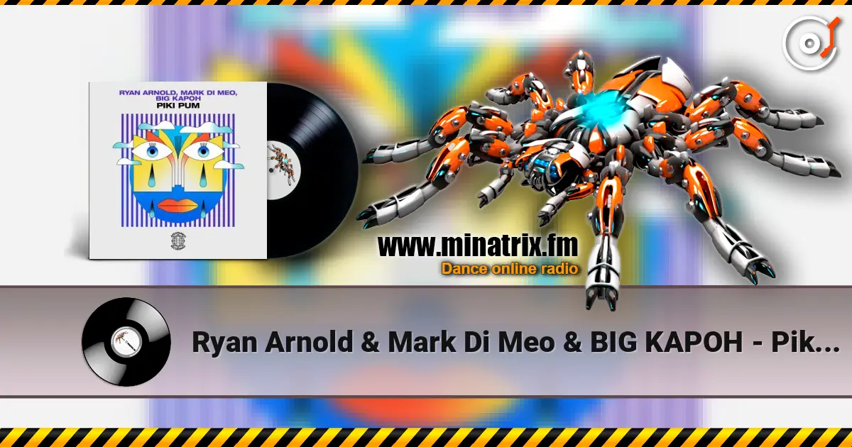 Ryan Arnold & Mark Di Meo & BIG KAPOH - Piki Pum 高品质在线收听 | Minatrix.FM