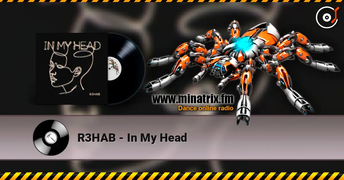 R3HAB - In My Head 高品质在线收听 | Minatrix.FM
