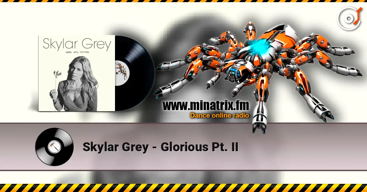 Skylar Grey - Glorious Pt. II 高品质在线收听 | Minatrix.FM
