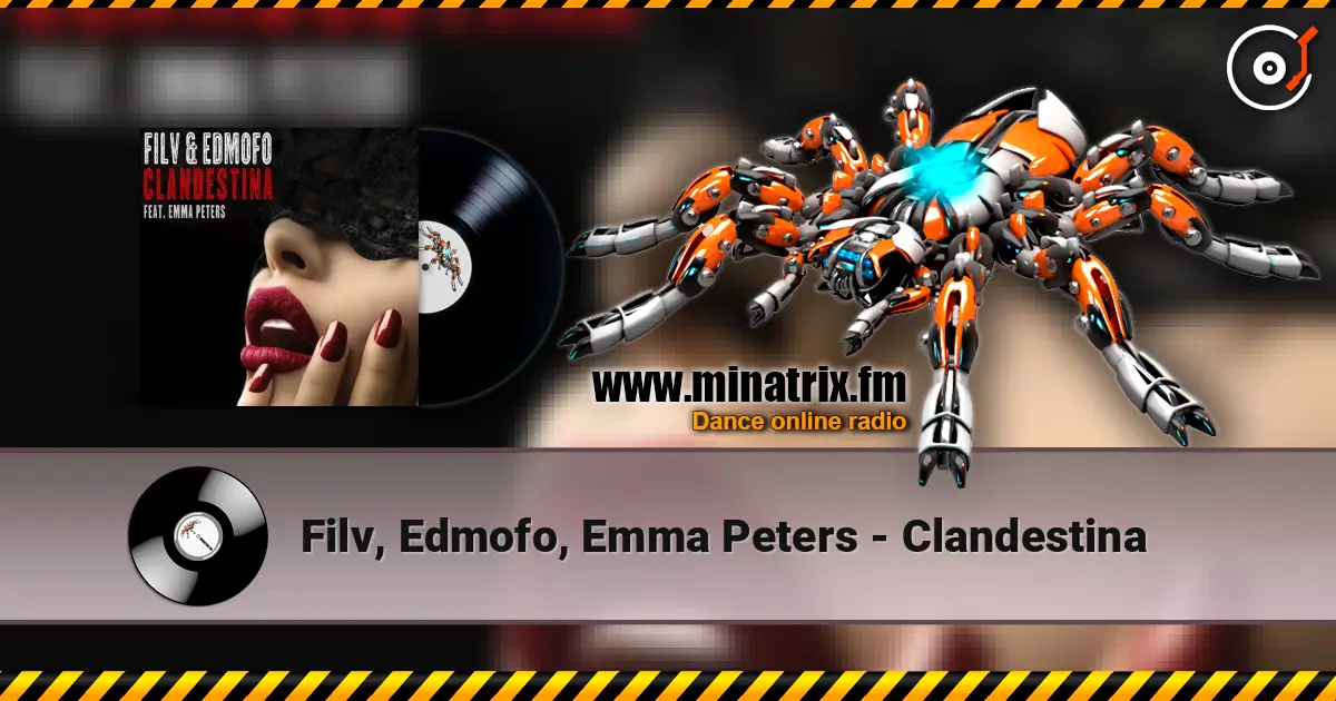 Filv, Edmofo, Emma Peters - Clandestina 高品质在线收听 | Minatrix.FM