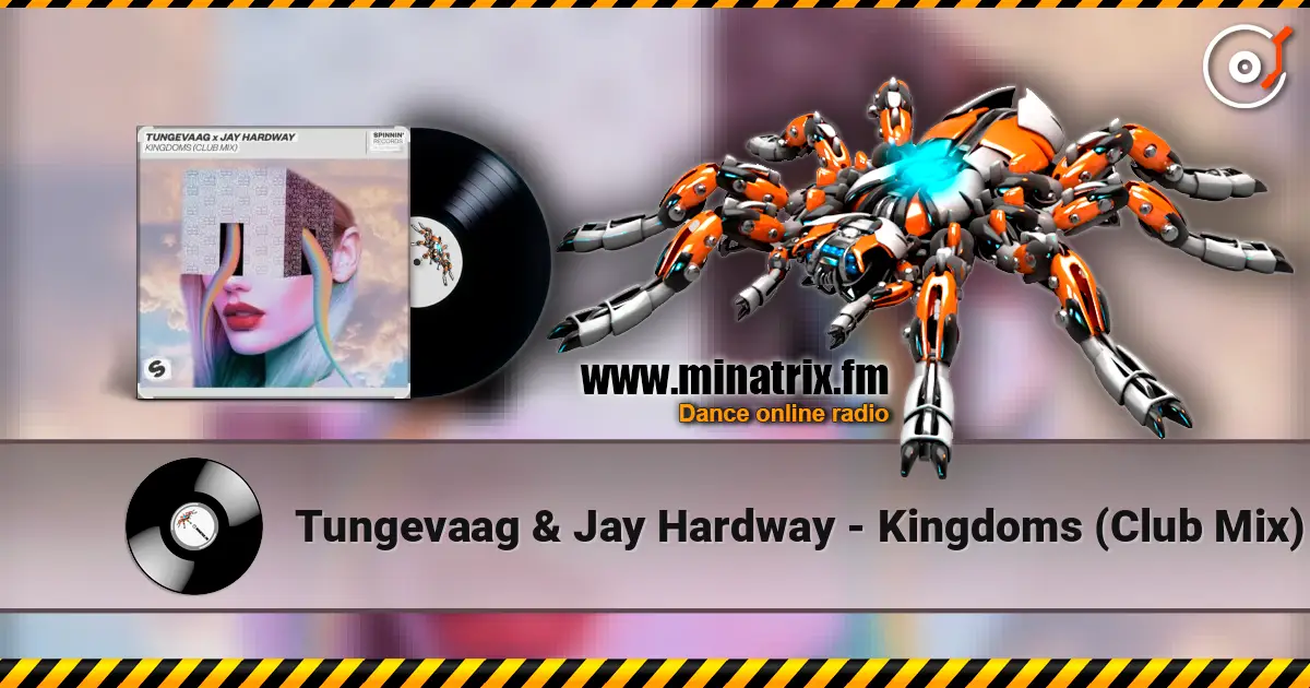 Tungevaag & Jay Hardway - Kingdoms (Club Mix) listen online in high quality | Minatrix.FM