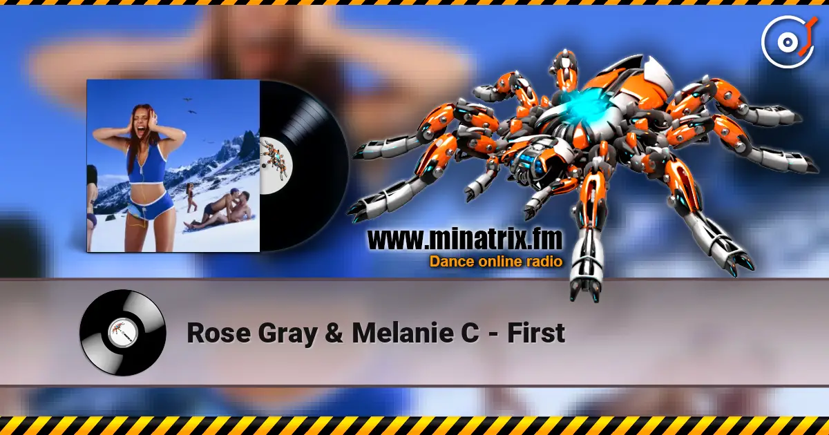 Rose Gray & Melanie C - First 高品质在线收听 | Minatrix.FM